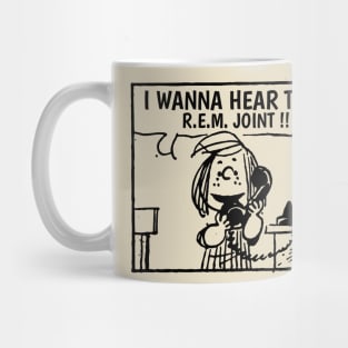 I Wanna Hear REM Mug